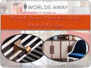 Worlds Away: Timeless Style, Global Design