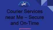 Courier Services near Me  Secure and On Time
