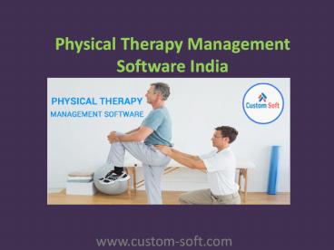 Best Software by CustomSoft for Physical Therapy Management