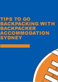 Tips To Go Backpacking with Backpacker Accommodation Sydney PowerPoint PPT Presentation