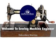 Detail Presentation About Sewing Machine Engineer