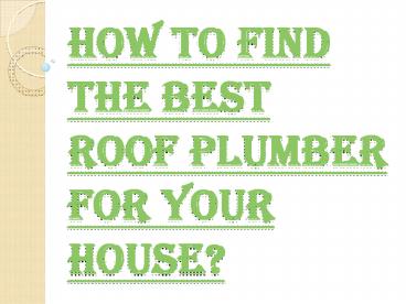 Few Things How to Find the Best Roof Plumber