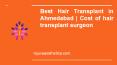 Cost of hair transplant surgeon in Ahmedabad PowerPoint PPT Presentation