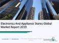 Electronics And Appliance Stores Global Market Report 2019 PowerPoint PPT Presentation