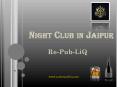 Night club in jaipur PowerPoint PPT Presentation