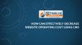 How can effectively decrease website operating cost using CMS PowerPoint PPT Presentation