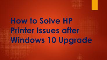 How to Solve HP Printer Issues after Windows 10 Upgrade