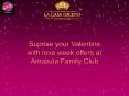 Surprise your Valentine with love week offers at Amaazia Family Club PowerPoint PPT Presentation