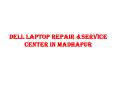 Dell Laptop Repair, Dell Laptop Service Center in Madhapur PowerPoint PPT Presentation