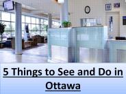 5 Things to See and Do in Ottawa (2)