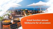 Great function venues Melbourne for all occasion