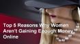 Top 5 Reasons Why Women Aren’t Gaining Enough Money Online PowerPoint PPT Presentation