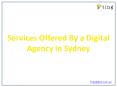 Services Offered By a Digital Agency in Sydney PowerPoint PPT Presentation