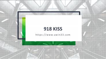 PPT – 918 kiss PowerPoint presentation | free to download - id: 8cb099 ...