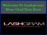 Welcome To Lashgeram Were Glad Your Here