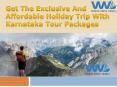 Get The Exclusive And Affordable Holiday Trip With Karnataka Tour Packages PowerPoint PPT Presentation