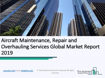 Aircraft Maintenance, Repair and Overhauling Services Global Market Report 2019