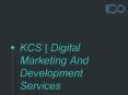 KCS | Digital Marketing and development Services PowerPoint PPT Presentation