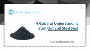 A Guide to Understanding Steel Grit and Steel Shot