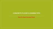 Concrete Floor Cleaning Tips