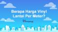 Berapa Harga Vinyl Lantai Per Meter? PowerPoint PPT Presentation