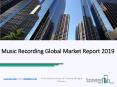 Music Recording Global Market Report 2019 PowerPoint PPT Presentation