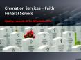 Cremation Service At Affordable Cost - Faithfuneral PowerPoint PPT Presentation