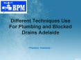 Different Techniques Use For Plumbing and Blocked Drains Adelaide PowerPoint PPT Presentation