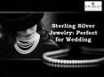 Sterling Silver Jewelry: Perfect for Wedding