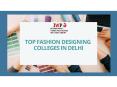 Top Fashion Designing Colleges in Delhi PowerPoint PPT Presentation