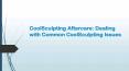 CoolSculpting Aftercare: Dealing with Common CoolSculpting Issues PowerPoint PPT Presentation