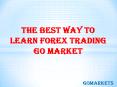 The Best Way To Learn Forex Trading ~ #Go Market