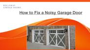 How to Fix a Noisy Garage Door