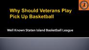 Why Should Veterans Play Pick Up Basketball