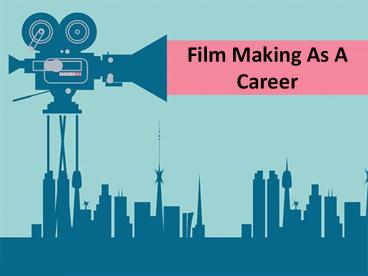 Film Making As A Career