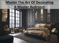 Master The Art Of Decorating A Master Bedroom PowerPoint PPT Presentation