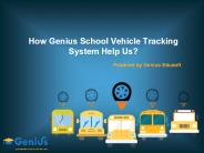 How Geniuse School Vehicle Tracking System Help Us? (1)