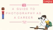A Guide To Photography As A Career