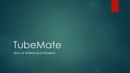 Pros of download tube mate