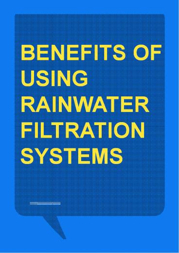 Benefits of Using Rainwater Filtration Systems