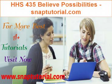 HHS 435 Believe Possibilities - snaptutorial.com