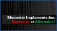 Is the Biometric implementation expensive or affordable? PowerPoint PPT Presentation