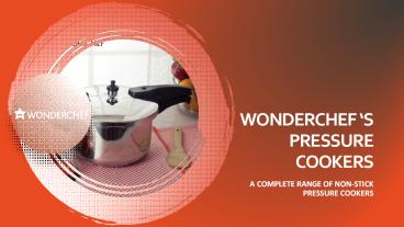 Wonderchef's Non-Stick Pressure Cookers