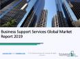 Business Support Services Global Market Report 2019 PowerPoint PPT Presentation