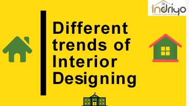 Different trends of Interior Designing