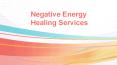 Negative Energy Healing Services PowerPoint PPT Presentation