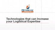 Technologies that can Increase your Logistical Expertise