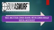 Get better CSGO Rank with CSGO Gold Nova Account