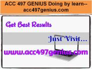 ACC 497 GENIUS Doing by learn--acc497genius.com