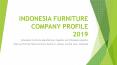 Indonesia Furniture Company Profile 2019 PowerPoint PPT Presentation